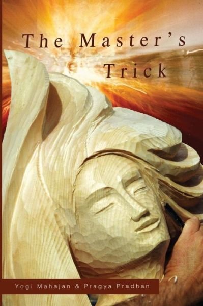 Cover for Yogi Mahajan · The Master's Trick (Paperback Book) (2014)