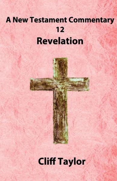 Cover for Cliff Taylor · New Testament Commentary - 12 - Revelation (Taschenbuch) (2014)