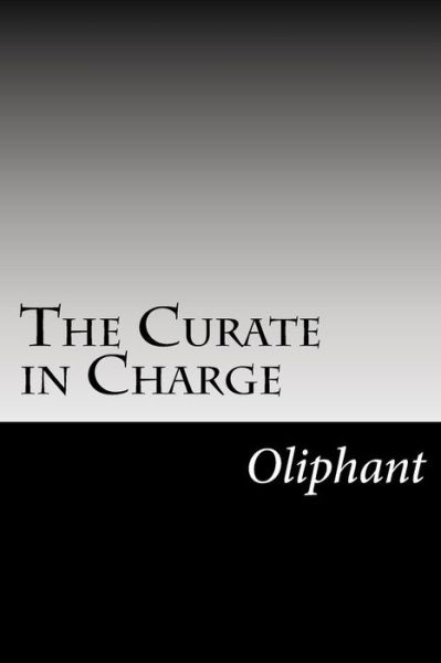 Cover for Margaret Wilson Oliphant · The Curate in Charge (Paperback Book) (2014)