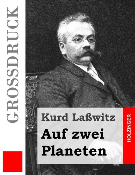 Cover for Kurd Lasswitz · Auf Zwei Planeten (Grossdruck) (Taschenbuch) (2014)