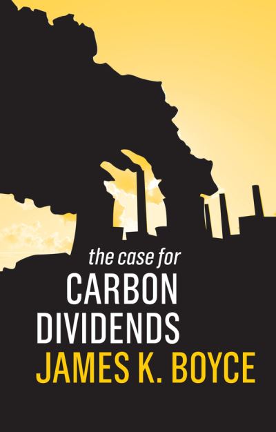 Cover for James K. Boyce · The Case for Carbon Dividends (Paperback Book) (2019)