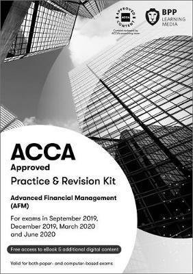 ACCA Advanced Financial Management: Practice and Revision Kit - BPP Learning Media - Libros - BPP Learning Media - 9781509724550 - 1 de marzo de 2019