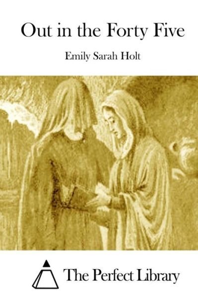 Cover for Emily Sarah Holt · Out in the Forty Five (Paperback Book) (2015)
