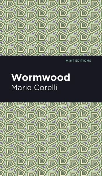 Cover for Marie Corelli · Wormwood - Mint Editions (Inbunden Bok) (2022)