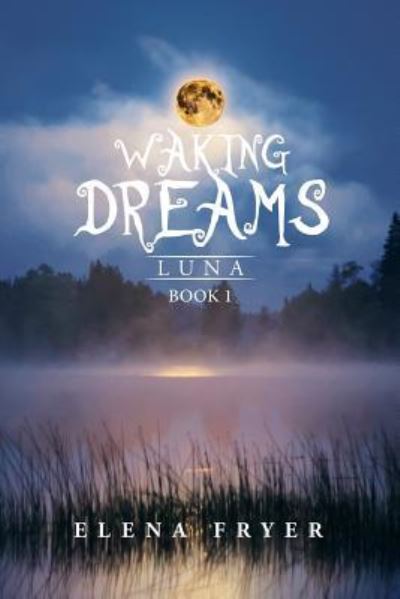 Cover for Elena Fryer · Waking Dreams (Paperback Book) (2015)