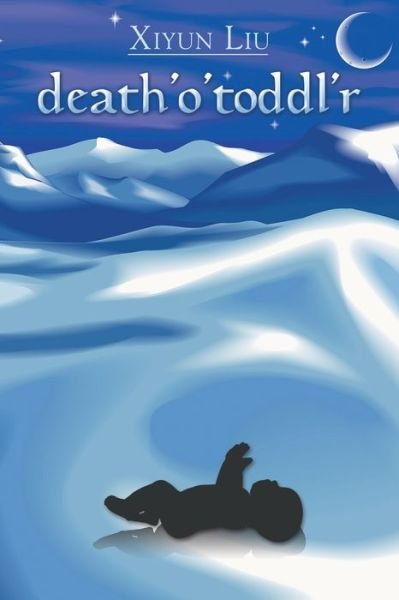 Cover for Xiyun Liu · Death'o'toddl'r (Paperback Book) (2015)