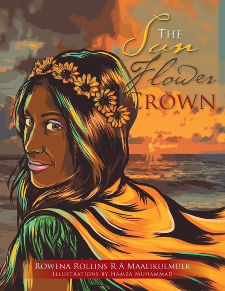 Cover for Rowena Rollins R a Maalikulmulk · The Sun Flower Crown (Pocketbok) (2016)