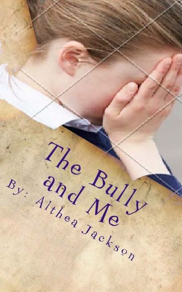 Cover for Althea Jackson · The Bully and Me (Taschenbuch) (2015)