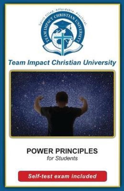 Cover for Team Impact Christian University · Power Principles for Students (Paperback Book) (2016)