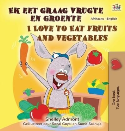 Cover for Shelley Admont · I Love to Eat Fruits and Vegetables (Afrikaans English Bilingual Children's Book) (Inbunden Bok) (2022)