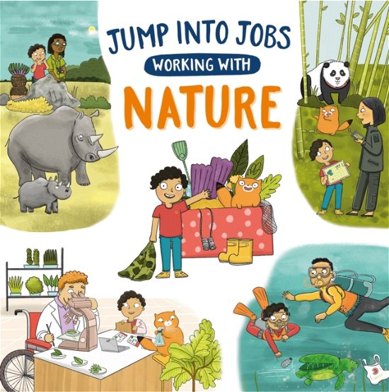 Jump into Jobs: Working with Nature - Jump into Jobs - Kay Barnham - Kirjat - Hachette Children's Group - 9781526327550 - torstai 14. marraskuuta 2024