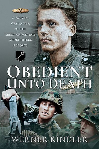 Cover for Werner Kindler · Obedient Unto Deat.: A Panzer-Grenadier of the Leibstandarte-SS Adolf Hitler Reports (Paperback Book) (2019)