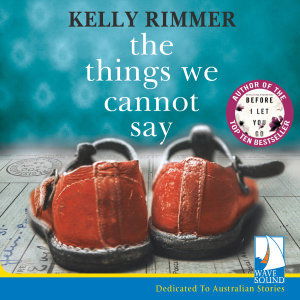 Things We Cannot Say - Kelly Rimmer - Livre audio - WF HOWES - 9781528857550 - 1 mars 2019