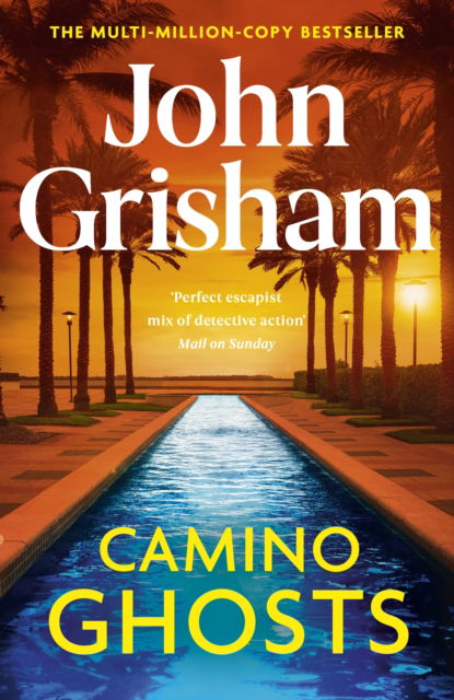 Cover for John Grisham · Camino Ghosts: The new summer thriller and Sunday Times bestseller (June 2024) from John Grisham (Paperback Book) (2024)