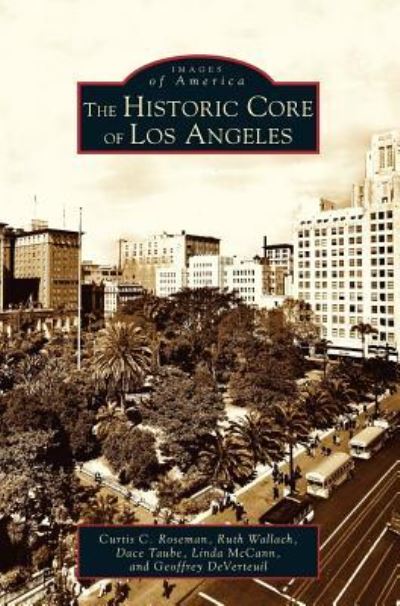 Cover for Curtis C Roseman · Historic Core of Los Angeles (Hardcover Book) (2004)