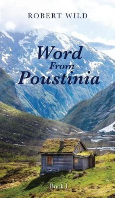 Cover for Robert Wild · Word From Poustinia, Book I (Innbunden bok) (2018)