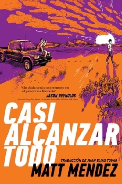 Cover for Matt Mendez · Casi Alcanzar Todo (Barely Missing Everything) (Book) (2020)