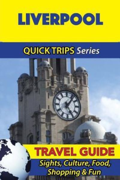 Cover for Cynthia Atkins · Liverpool Travel Guide (Quick Trips Series) (Paperback Book) (2016)