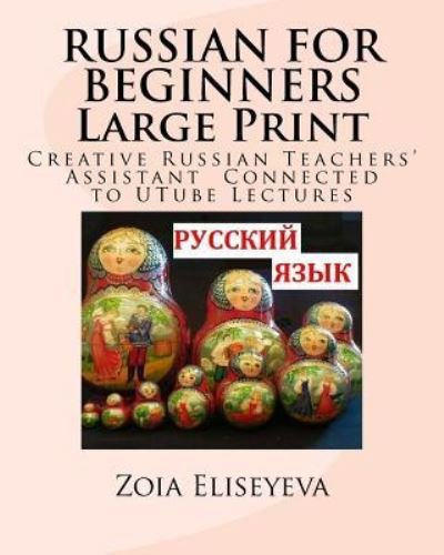 Cover for Zoia Eliseyeva · RUSSIAN FOR BEGINNERS Large Print (Taschenbuch) (2016)