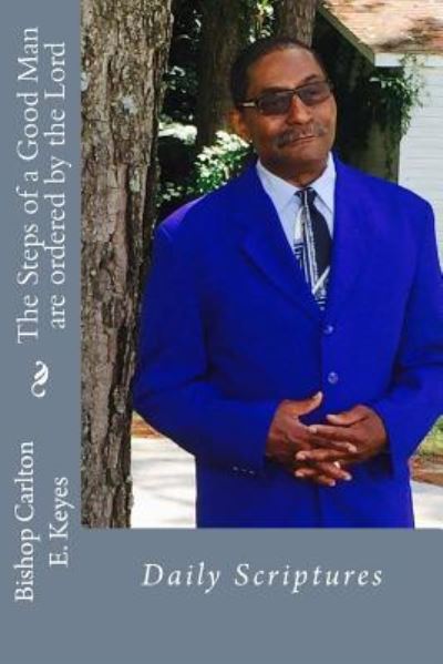 Cover for Carlton E Keyes Sr · The Steps of a Good Man are ordered by the Lord (Paperback Book) (2016)