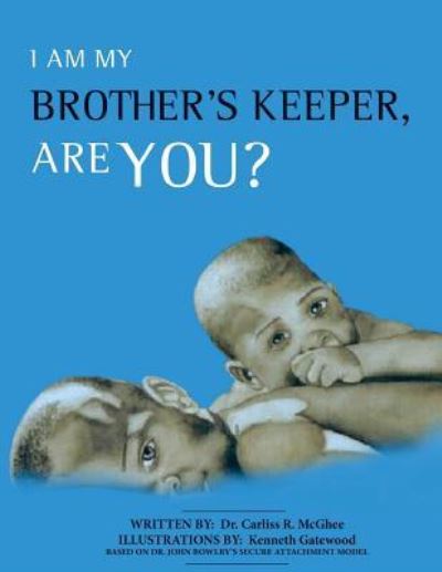 Cover for Carliss R McGhee · I Am My Brother's Keeper, Are You? (Paperback Book) (2016)