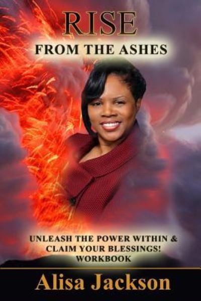 Alisa R Jackson · Rise from the Ashes (Paperback Bog) (2016)