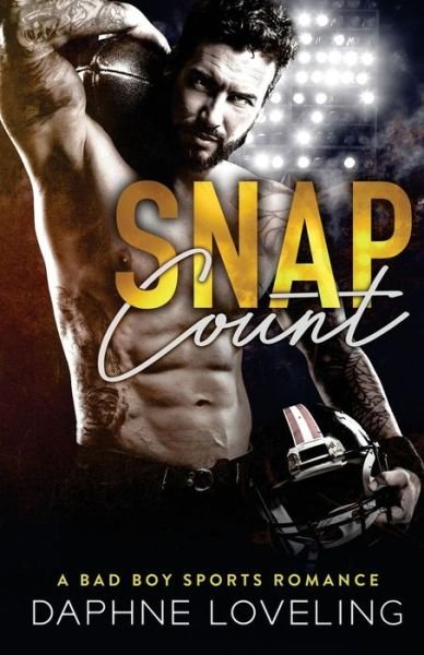 Cover for Daphne Loveling · Snap Count (A Bad Boy Sports Romance) (Paperback Book) (2017)