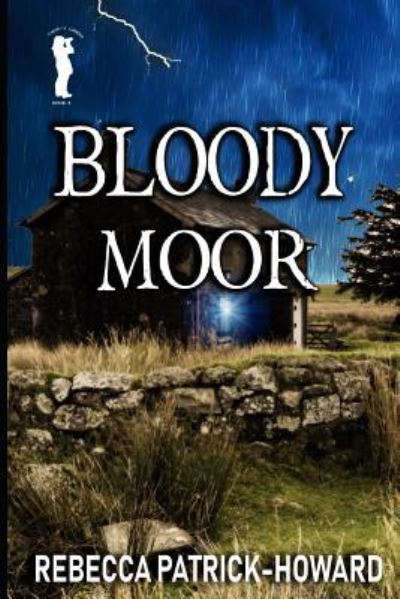 Cover for Rebecca Patrick-Howard · Bloody Moor (Pocketbok) (2017)