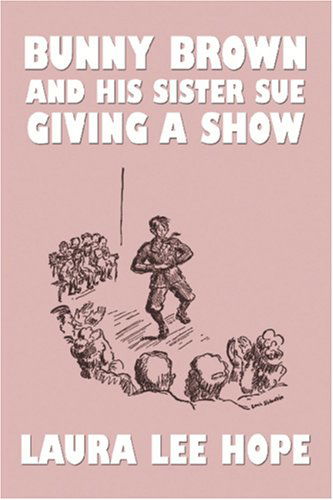 Bunny Brown and His Sister Sue Giving a Show - Laura Lee Hope - Bücher - Wildside Press - 9781557426550 - 18. Oktober 2024