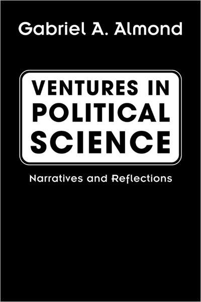 Cover for Gabriel A. Almond · Ventures in Political Science: Narratives and Reflections (Hardcover Book) [Illustrated edition] (2002)