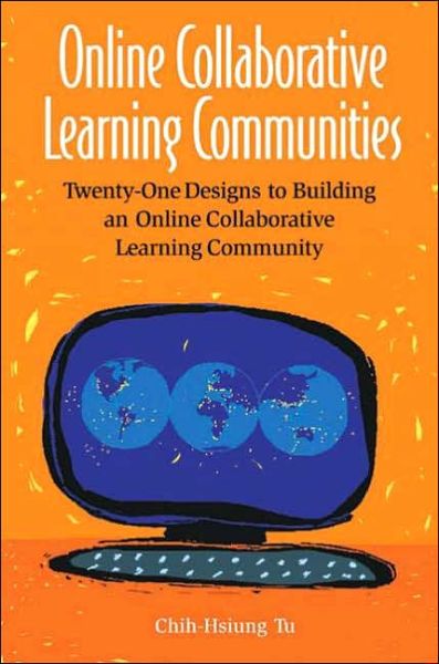 Cover for Chih-Hsiun Tu · Online Collaborative Learning Communities: Twenty-One Designs to Building an Online Collaborative Learning Community (Pocketbok) (2004)