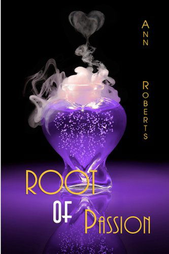 Cover for Ann Roberts · Root of Passion (Paperback Book) (2009)