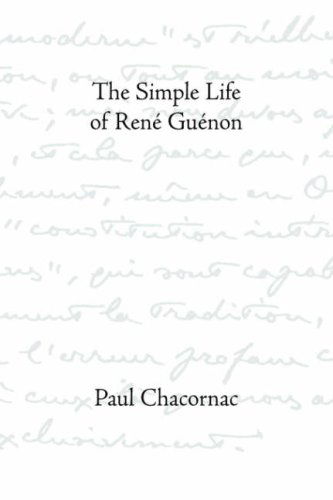 Simple Life Of Rene Guenon - Paul Chacornac - Books - Sophia Perennis et Universalis - 9781597310550 - May 25, 2005