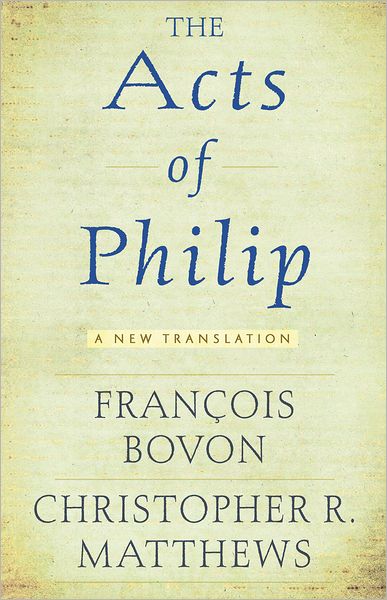 Cover for Francois Bovon · The Acts of Philip: A New Translation (Paperback Book) (2012)