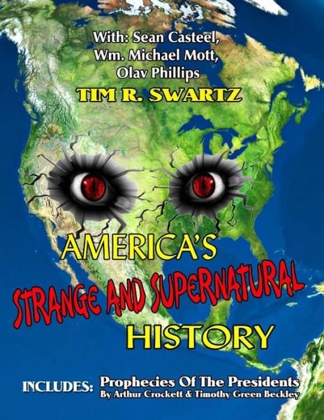 Cover for Tim R Swartz · America's Strange and Supernatural History: Includes: Prophecies of the Presidents (Paperback Book) (2014)