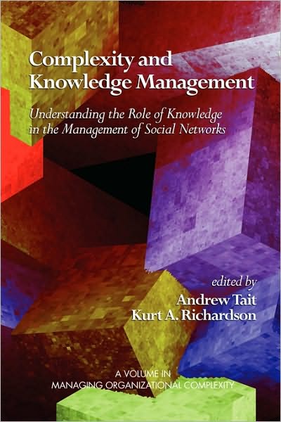 Cover for Andrew Tait · Complexity and Knowledge Management Understanding the Role of Knowledge in the Management of Social Networks (Pb) (Paperback Book) (2010)