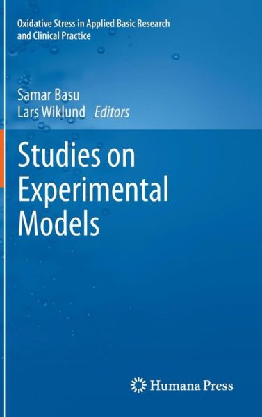 Cover for Samar Basu · Studies on Experimental Models - Oxidative Stress in Applied Basic Research and Clinical Practice (Hardcover Book) (2011)