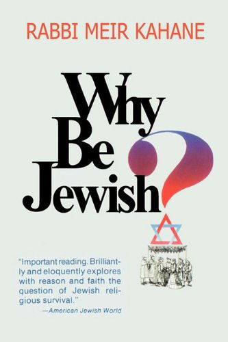 Cover for Rabbi Meir Kahane · Why Be Jewish ?  Intermarriage, Assimilation, and Alienation (Paperback Book) (2009)