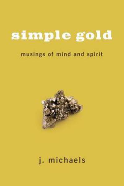 Simple Gold - J. Michaels - Livros - Wipf & Stock Publishers - 9781608993550 - 15 de janeiro de 2010
