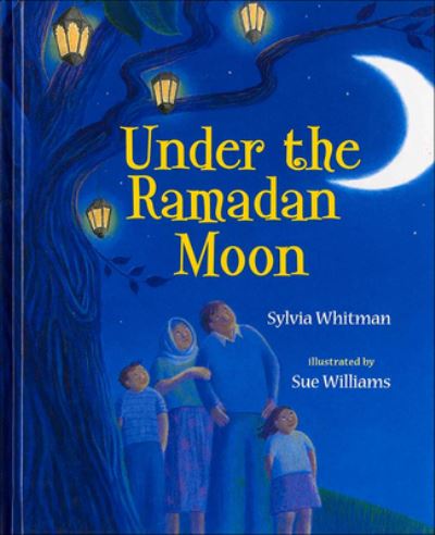 Cover for Sylvia Whitman · Under the Ramadan Moon (Hardcover Book) (2011)