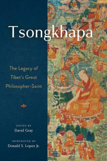 Tsongkhapa: The Legacy of Tibet's Great Philosopher-Saint (Paperback Book) (2024)