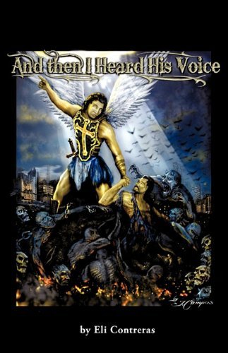 Cover for Eli Contreras · And then I Heard His Voice (Taschenbuch) (2010)