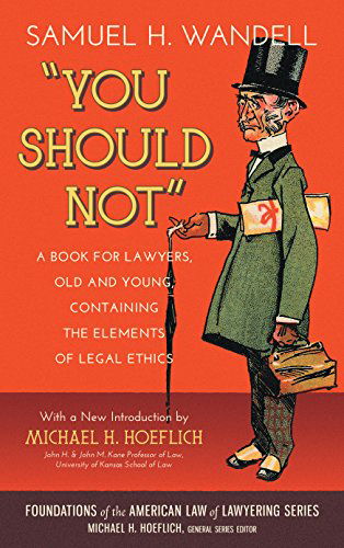 Cover for Samuel H Wandell · You Should Not. a Book for Lawyers, Old and Young, Containing the Elements of Legal Ethics (Hardcover Book) (2014)