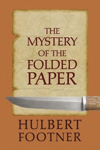 Cover for Hulbert Footner · The Mystery of the Folded Paper (An Amos Lee Mappin Mystery) (Pocketbok) (2014)