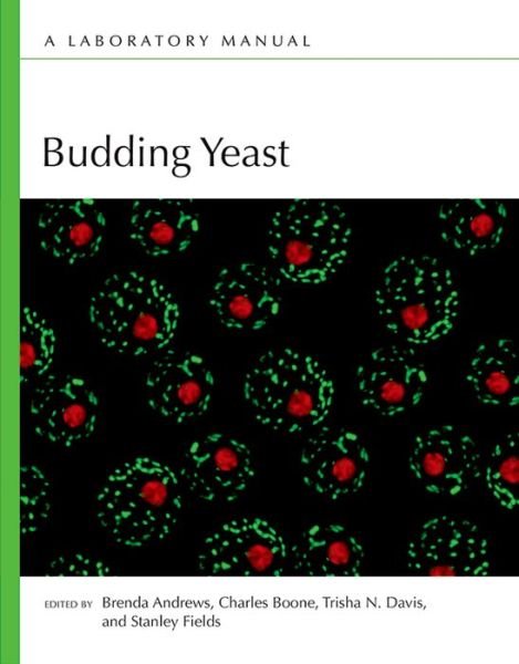 Cover for Charles Boone · Budding Yeast: A Laboratory Manual (Hardcover Book) (2016)