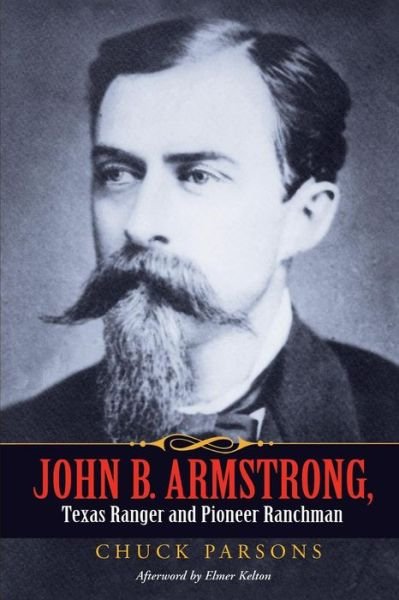 Cover for Parsons · John B. Armstrong, Texas Ranger and Pioneer Ranchman (Canseco-Keck History) (Canseco-Keck History Series) - Cansecko-Keck History Series (Paperback Book) (2013)
