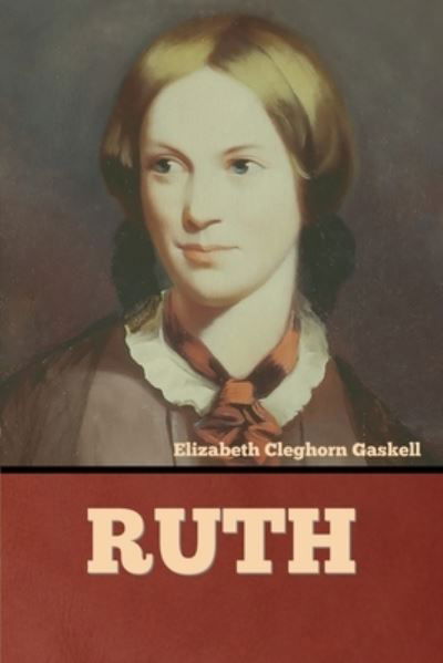 Cover for Elizabeth Cleghorn Gaskell · Ruth (Paperback Book) (2022)