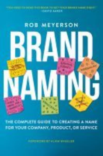 Cover for Rob Meyerson · Brand Naming: The Complete Guide to Creating a Name for Your Company, Product, or Service (Paperback Book) (2021)