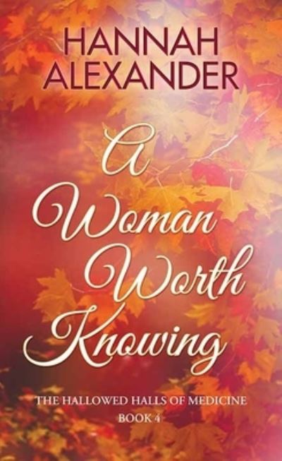 Cover for Hannah Alexander · A Woman Worth Knowing (Hardcover Book) (2023)