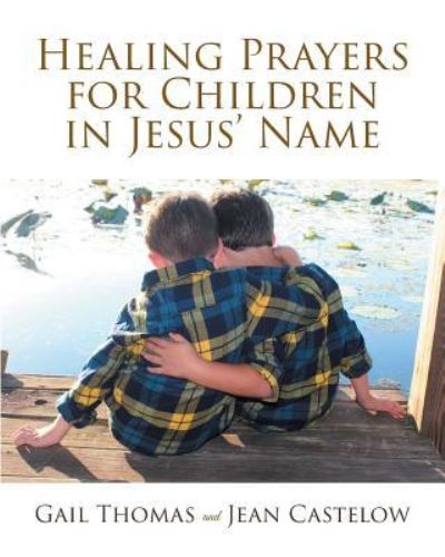 Cover for Gail Thomas · Healing Prayers for Children in Jesus' Name (Paperback Book) (2018)